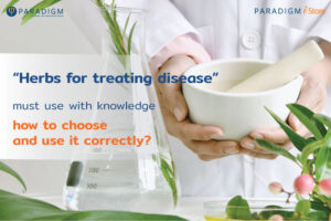 Herbs for treating disease must use with knowledge