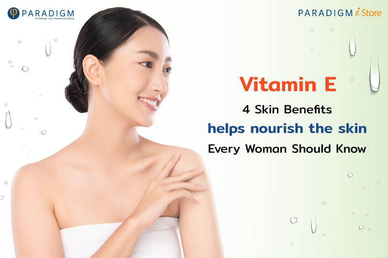 Vitamin E: 4 Skin Benefits helps nourish the skin