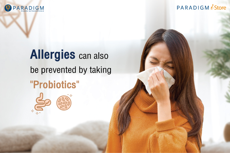 Allergies can also be prevented by taking "Probiotics"